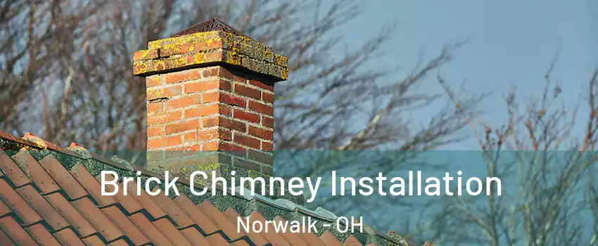  Brick Chimney Installation Norwalk - OH