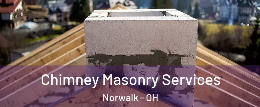  Chimney Masonry Services Norwalk - OH