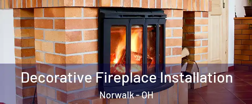  Decorative Fireplace Installation Norwalk - OH