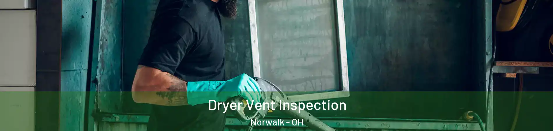  Dryer Vent Inspection Norwalk - OH