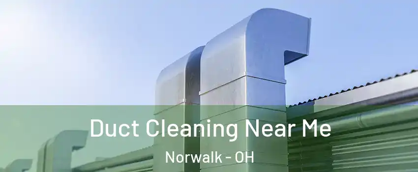 Duct Cleaning Near Me Norwalk - OH