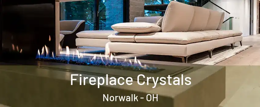  Fireplace Crystals Norwalk - OH