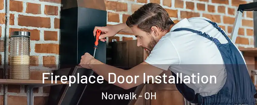  Fireplace Door Installation Norwalk - OH
