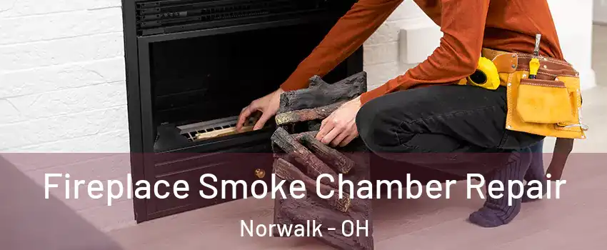Fireplace Smoke Chamber Repair Norwalk - OH