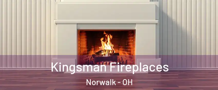  Kingsman Fireplaces Norwalk - OH