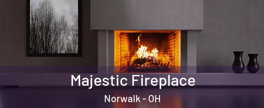  Majestic Fireplace Norwalk - OH