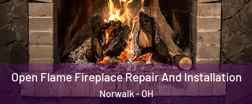  Open Flame Fireplace Repair And Installation Norwalk - OH
