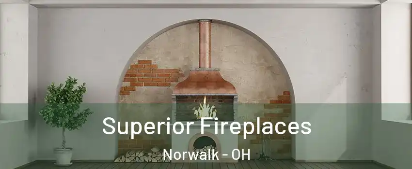  Superior Fireplaces Norwalk - OH