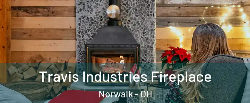  Travis Industries Fireplace Norwalk - OH