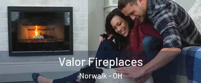 Valor Fireplaces Norwalk - OH
