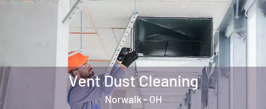  Vent Dust Cleaning Norwalk - OH