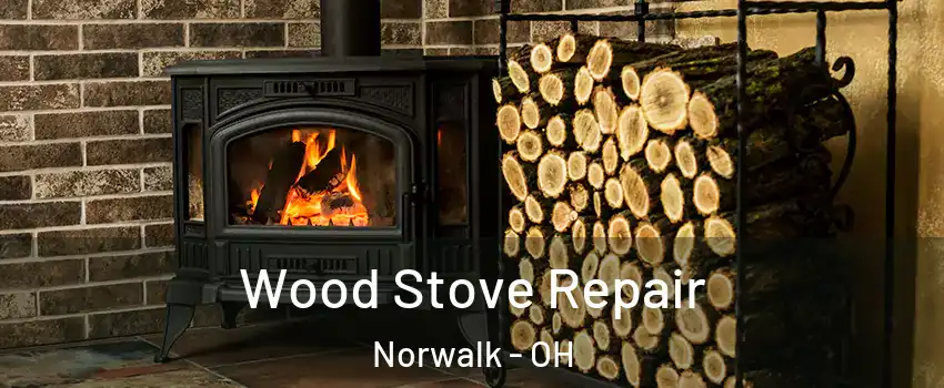 Wood Stove Repair Norwalk - OH